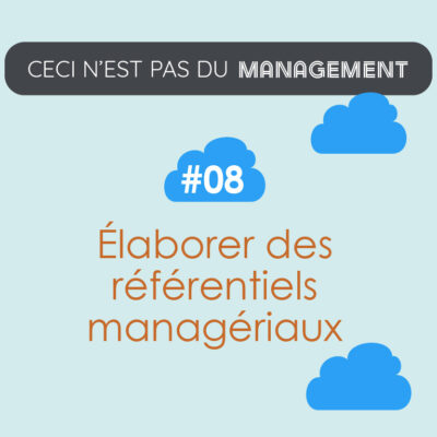 Ceci n’est pas du management ! Le référentiel de culture managériale