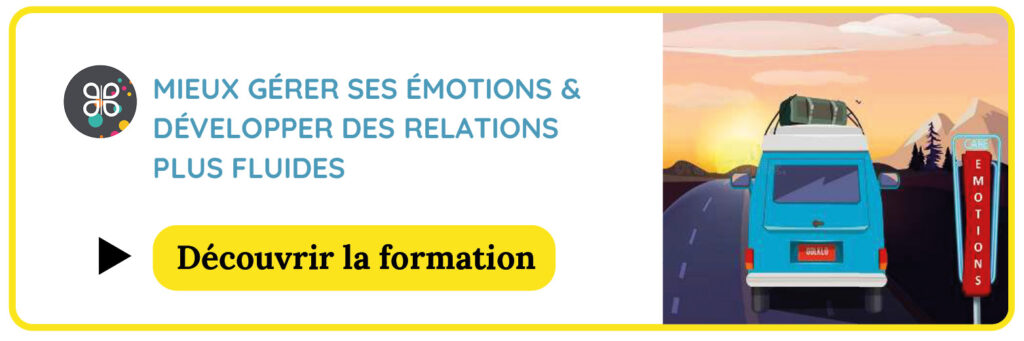 Mieux gérer ses émotions et développer relations plus fluides