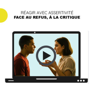 assertivité situations déstabilisantes replay